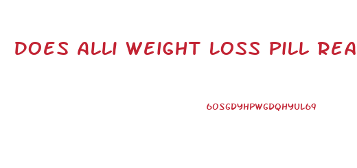 Does Alli Weight Loss Pill Really Work