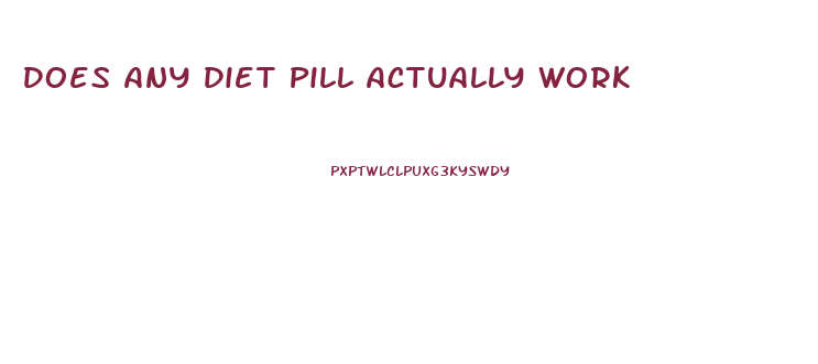 Does Any Diet Pill Actually Work