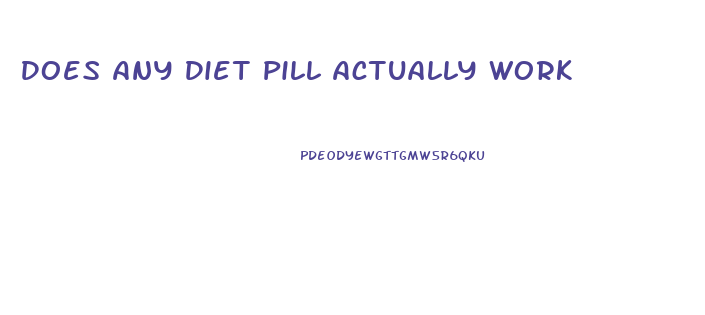 Does Any Diet Pill Actually Work