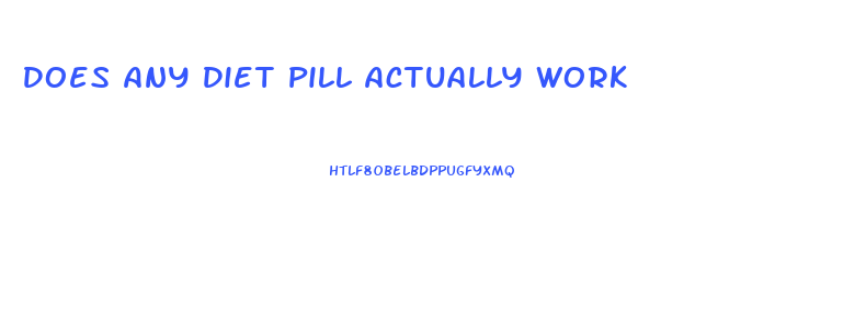 Does Any Diet Pill Actually Work