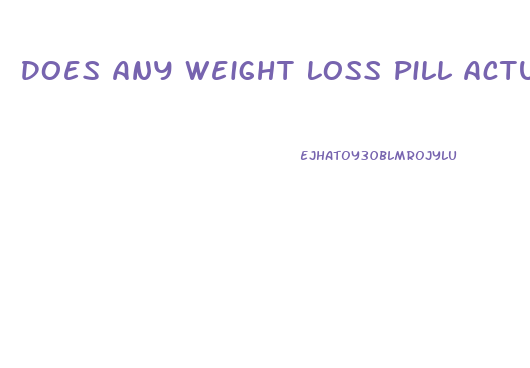 Does Any Weight Loss Pill Actually Work