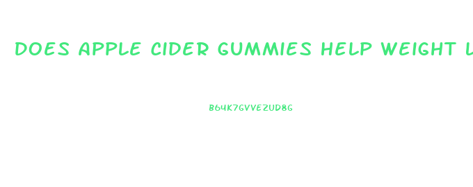 Does Apple Cider Gummies Help Weight Loss