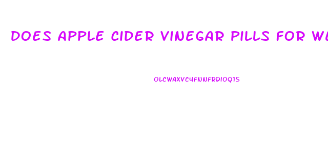 Does Apple Cider Vinegar Pills For Weight Loss