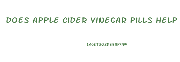 Does Apple Cider Vinegar Pills Help With Weight Loss