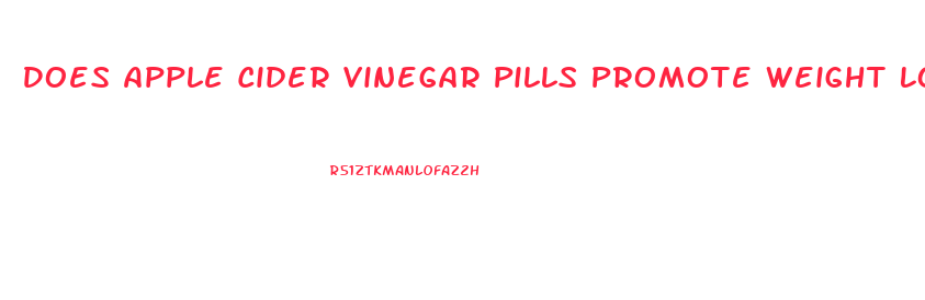Does Apple Cider Vinegar Pills Promote Weight Loss