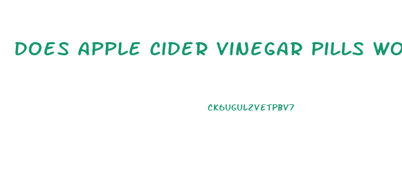 Does Apple Cider Vinegar Pills Work For Weight Loss