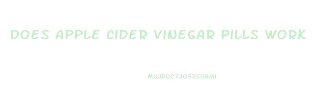 Does Apple Cider Vinegar Pills Work For Weight Loss