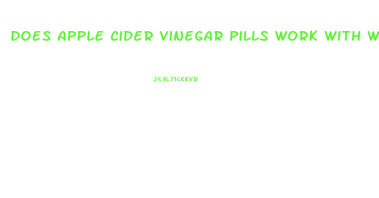 Does Apple Cider Vinegar Pills Work With Weight Loss