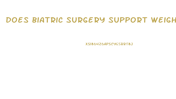 Does Biatric Surgery Support Weight Loss Pills