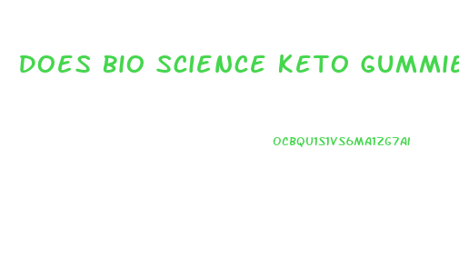 Does Bio Science Keto Gummies Work