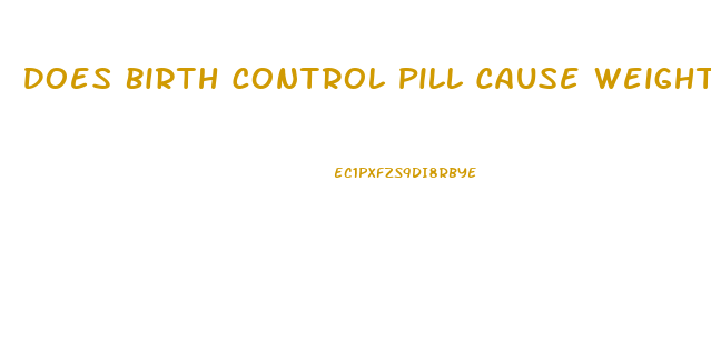 Does Birth Control Pill Cause Weight Gain Or Loss