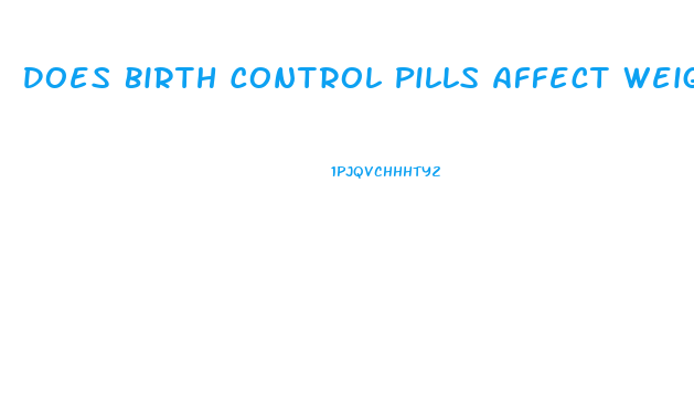 Does Birth Control Pills Affect Weight Loss