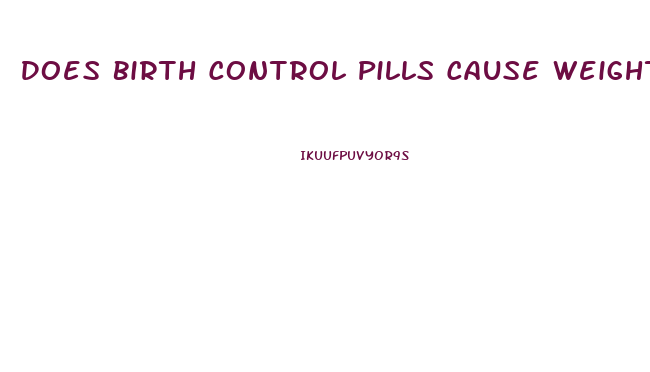 Does Birth Control Pills Cause Weight Loss