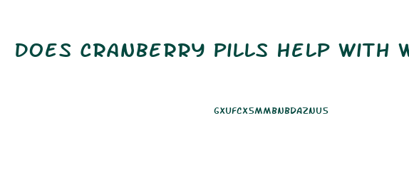 Does Cranberry Pills Help With Weight Loss