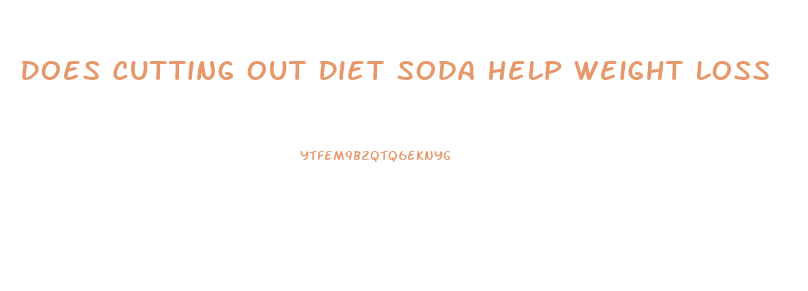 Does Cutting Out Diet Soda Help Weight Loss