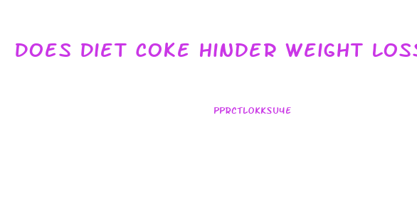 Does Diet Coke Hinder Weight Loss