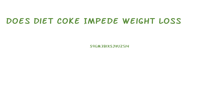 Does Diet Coke Impede Weight Loss