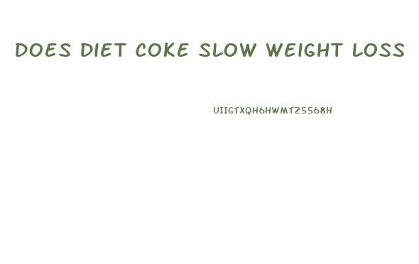 Does Diet Coke Slow Weight Loss