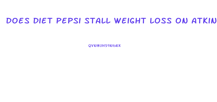 Does Diet Pepsi Stall Weight Loss On Atkins