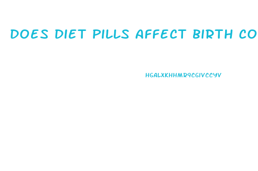 Does Diet Pills Affect Birth Control