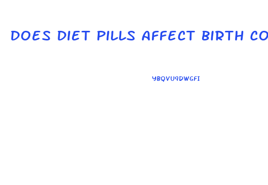 Does Diet Pills Affect Birth Control
