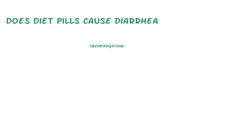 Does Diet Pills Cause Diarrhea
