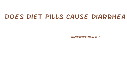 Does Diet Pills Cause Diarrhea