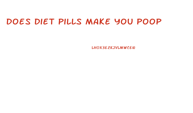 Does Diet Pills Make You Poop