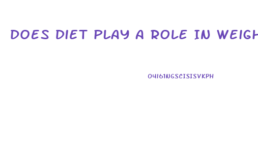 Does Diet Play A Role In Weight Loss Or Exercise