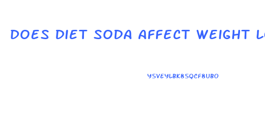 Does Diet Soda Affect Weight Loss