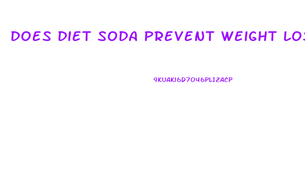 Does Diet Soda Prevent Weight Loss