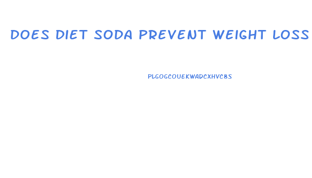 Does Diet Soda Prevent Weight Loss