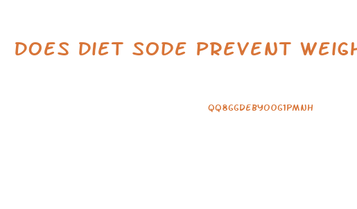 Does Diet Sode Prevent Weight Loss