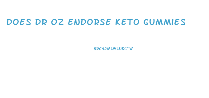 Does Dr Oz Endorse Keto Gummies