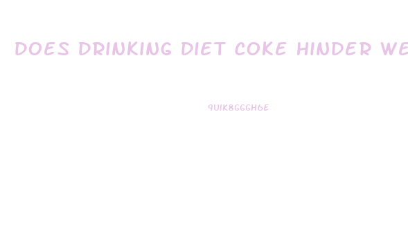 Does Drinking Diet Coke Hinder Weight Loss