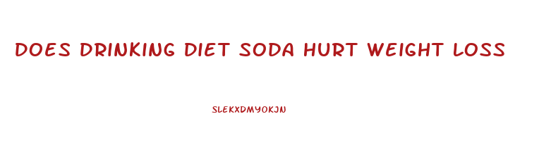 Does Drinking Diet Soda Hurt Weight Loss