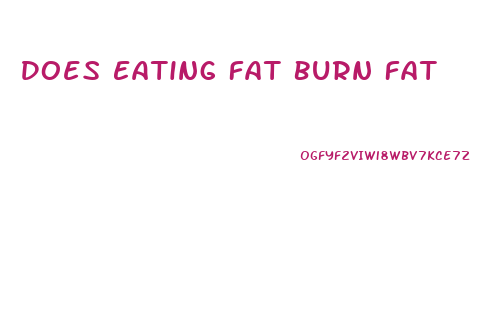 Does Eating Fat Burn Fat