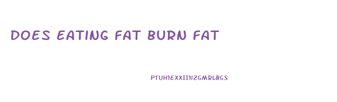 Does Eating Fat Burn Fat