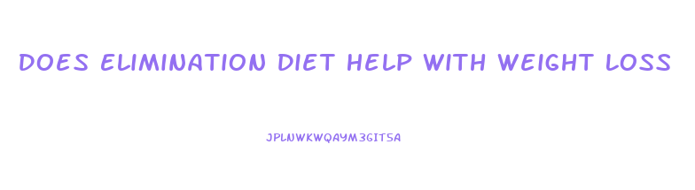 Does Elimination Diet Help With Weight Loss