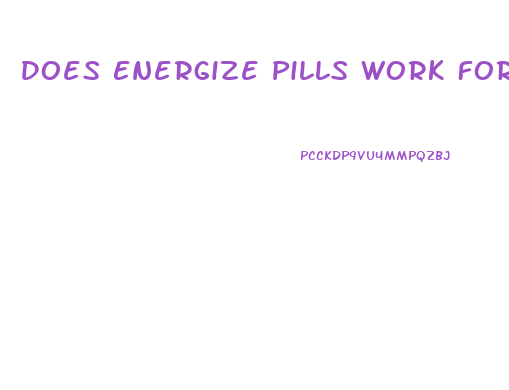 Does Energize Pills Work For Weight Loss