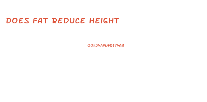 Does Fat Reduce Height