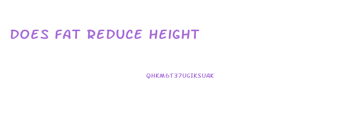 Does Fat Reduce Height