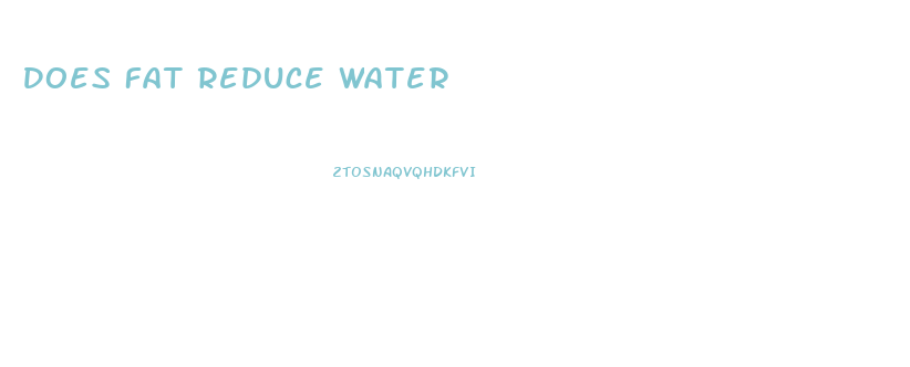 Does Fat Reduce Water