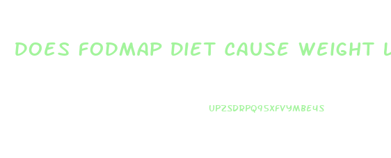 Does Fodmap Diet Cause Weight Loss