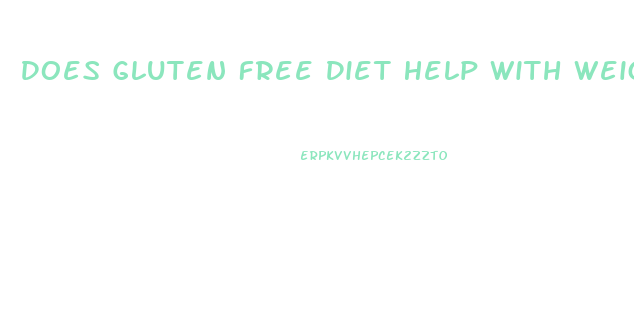 Does Gluten Free Diet Help With Weight Loss