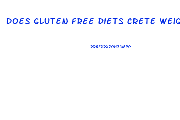 Does Gluten Free Diets Crete Weight Loss