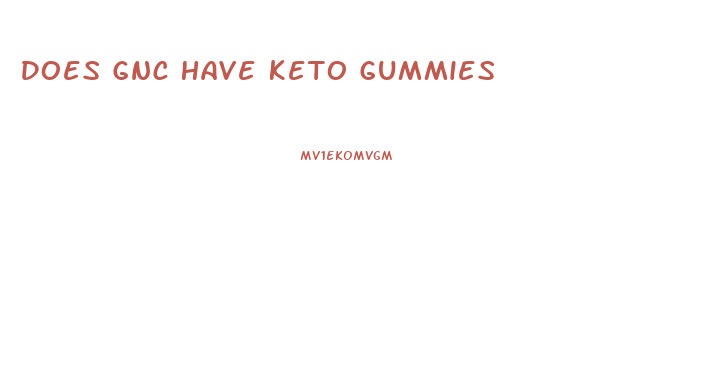 Does Gnc Have Keto Gummies