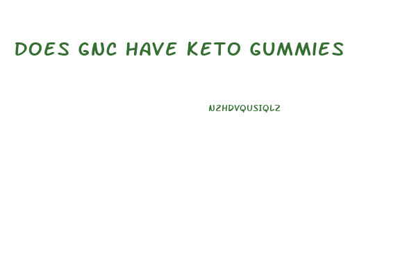 Does Gnc Have Keto Gummies