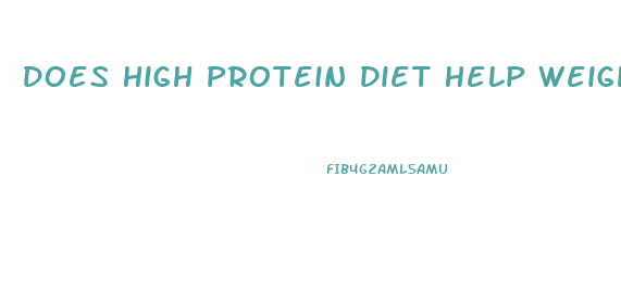 Does High Protein Diet Help Weight Loss