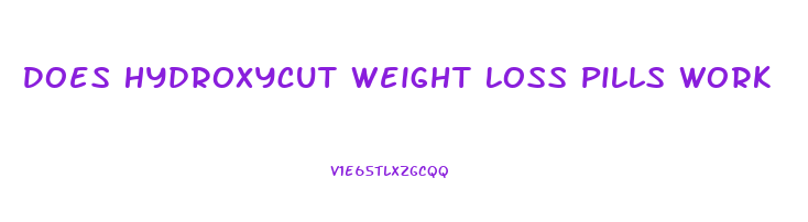 Does Hydroxycut Weight Loss Pills Work